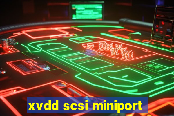 xvdd scsi miniport